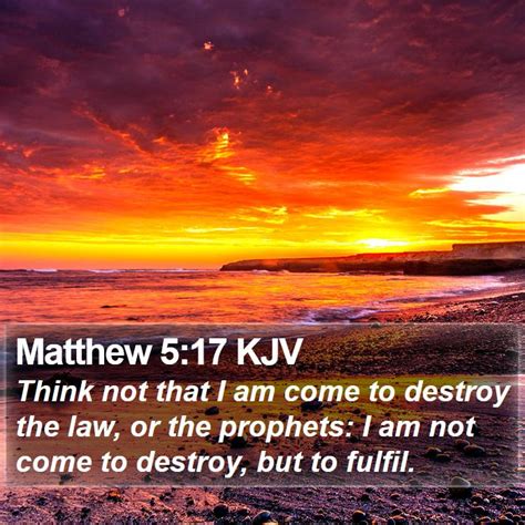 Matthew 517 Kjv Think Not That I Am Come To Destroy The Law Or