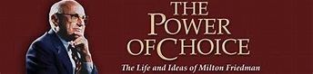 The Power of Choice: The Life and Ideas of Milton Friedman on Vimeo