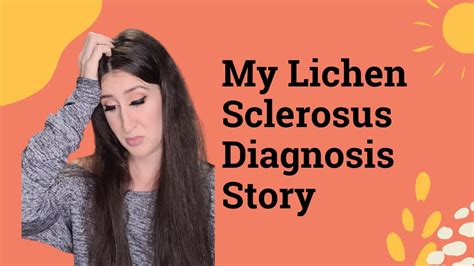 My Lichen Sclerosus Diagnosis Story Youtube