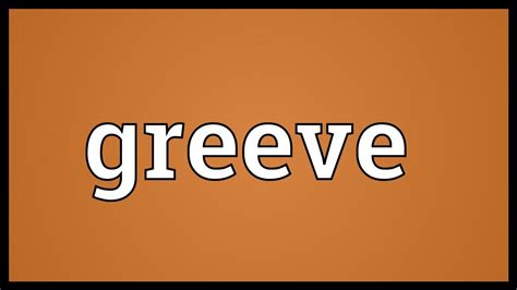 Greeve Meaning Youtube