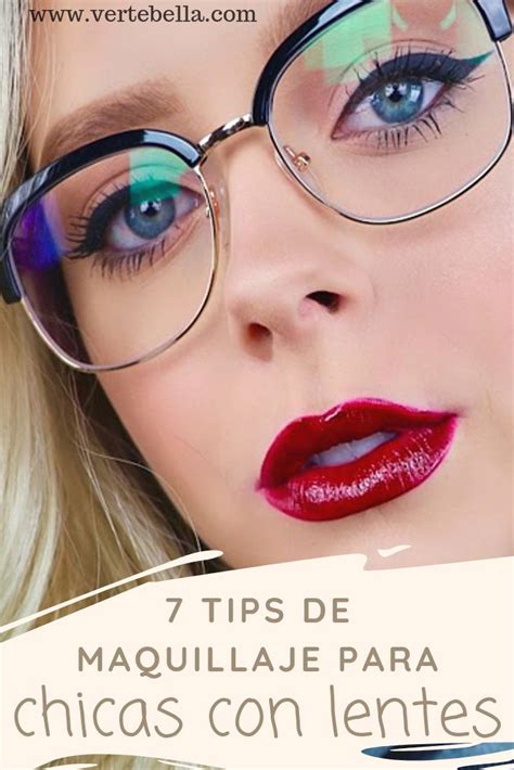 7 Tips De Maquillaje Para Chicas Con Lentes Beauty Makeup Makeup