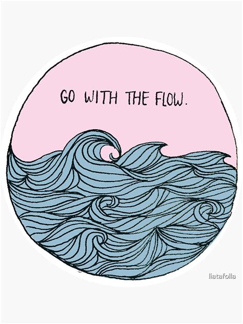 Go With The Flow Sticker For Sale By Liatafolla Redbubble