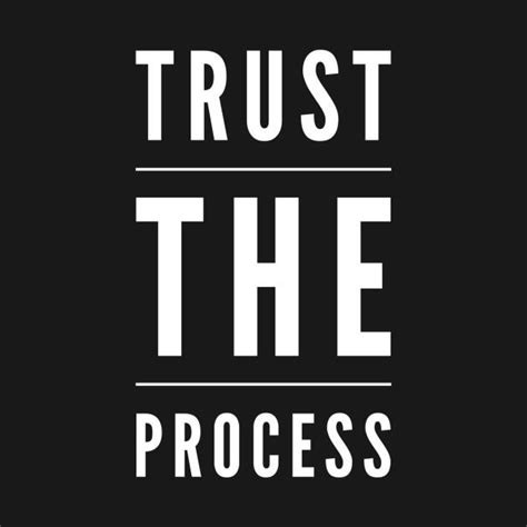 Trust The Process By Wordfandom Trust The Process Quotes Quotes