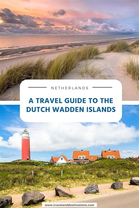 A Travel Guide To The Dutch Wadden Islands Tad