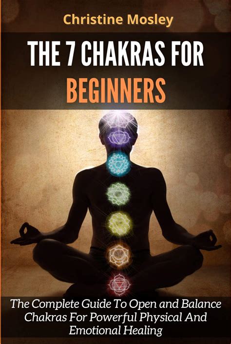 Buy The 7 Chakras For Beginners The Complete Guide To Open And Balance