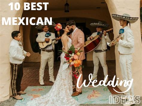 2023 S Hottest Wedding Trends 10 Mexican Inspired Ideas To Make Your