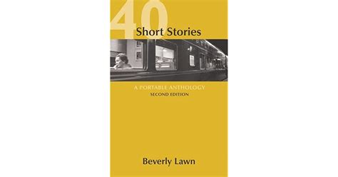 40 Short Stories A Portable Anthology By Beverly Lawn