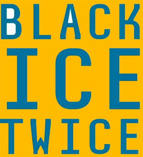 Black Ice Twice