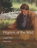 알라딘: Pilgrims of the Wild: Large Print (Paperback)