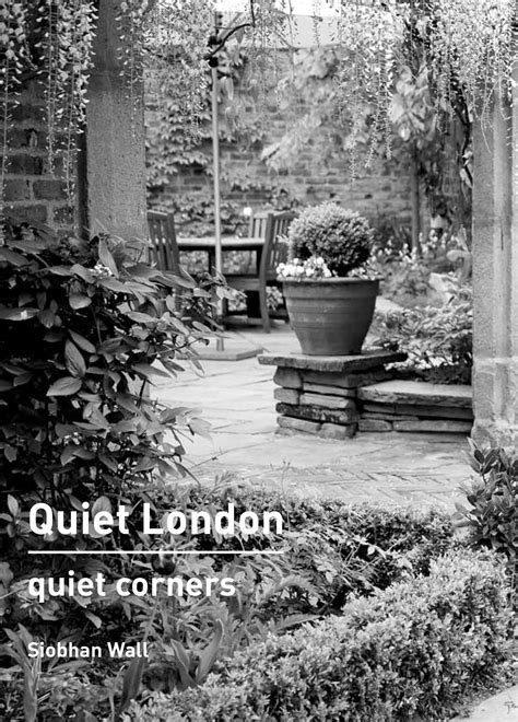Quiet London Quiet Corners Siobhan Wall 9780711235601 Murdoch Books