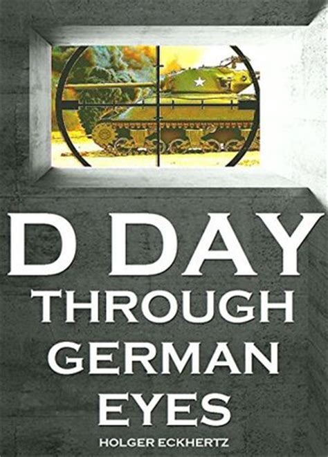 My dad was a tail gunner on lancasters and i'm particularly interested in the bombing. D DAY Through German Eyes - The Hidden Story of June 6th ...