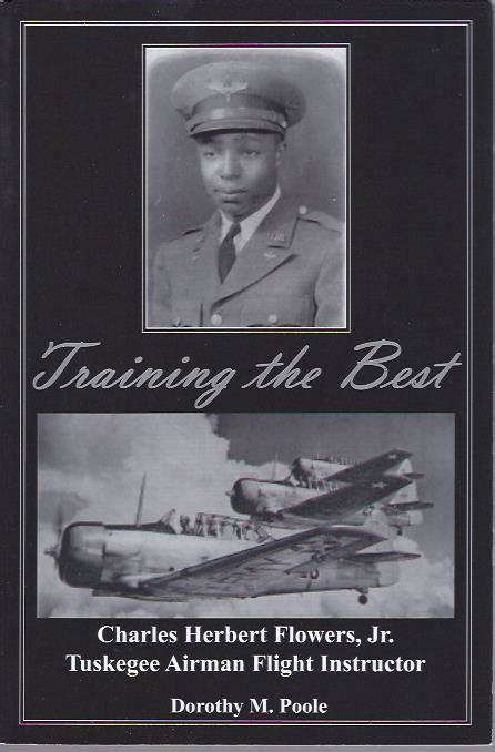 Training The Best Charles Herbert Flowers Jr Tuskegee Airmen Flight