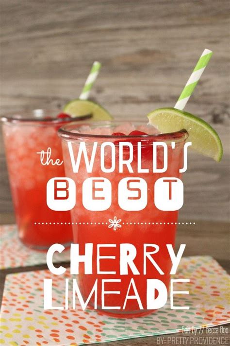 The Worlds Best Cherry Limeade Cherry Limeade Limeade Worlds Best