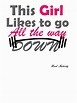 "THIS GIRL LIKES TO GO ALL THE WAY DOWN" Stickers by VividAudacity ...