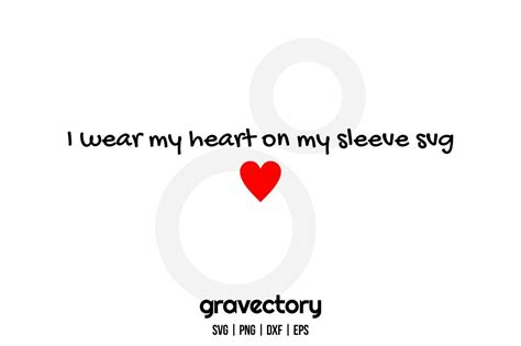 I Wear My Heart On My Sleeve Svg Gravectory