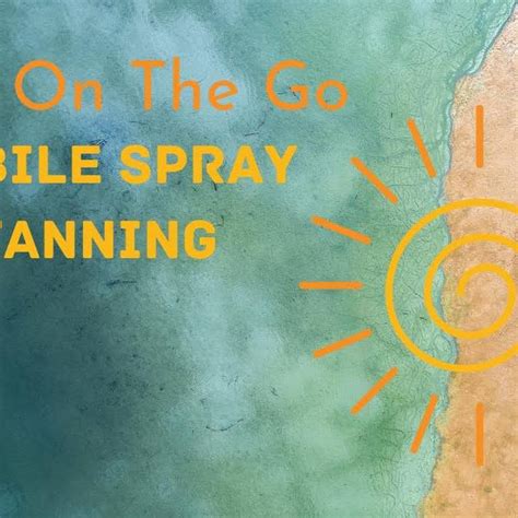 Glow On The Go Mobile Spray Tanning Tanning Salon