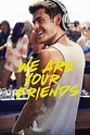 We Are Your Friends (2015) | The Poster Database (TPDb)