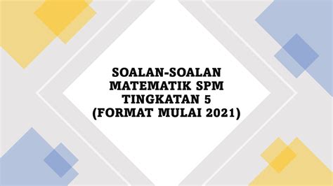 Contoh Soalan Ubahan Spm