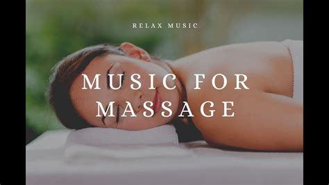 Relaxation Music For Massage Youtube