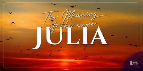 The Meaning Of The Name Julia And What Numerologists Think Of It