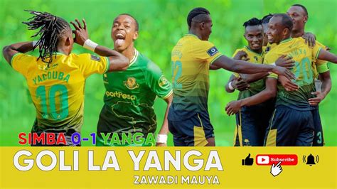 Goli La Yanga Zawadi Mauya Simba 0 1 Yanga Youtube