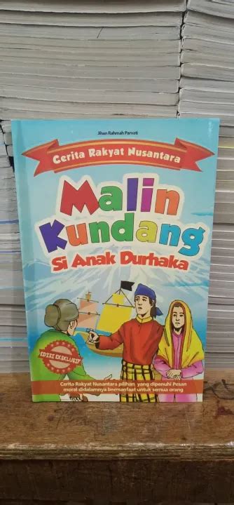 Buku Cerita Malin Kundang Si Anak Durhaka Edisi Ekslusif Cerita