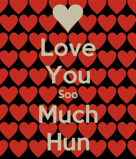 Love You Soo Much Hun Poster Katelyn Keep Calm O Matic