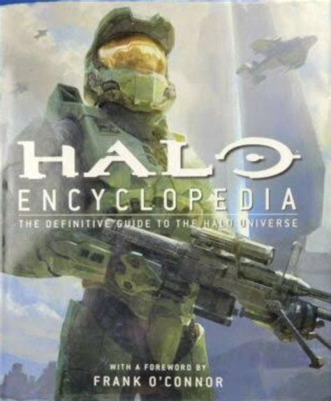 Halo Encyclopedia The Definitive Guide To The Halo Universe Buckell