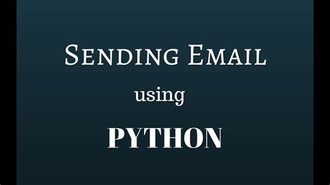 Sending Email Using Python Gmail Smtp Protocol Youtube