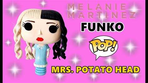 Funko Pop Melanie Martinez Mrs Potato Head Youtube
