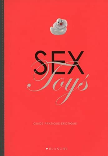 Sex Toys Guide Pratique érotique By Collectif Goodreads