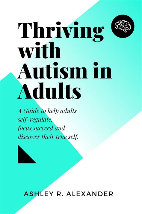 Thriving With Autism In Adults A Guide To Help Adults Self Regulate