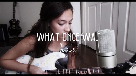 What Once Was By Hers Cover By Sara King Youtube