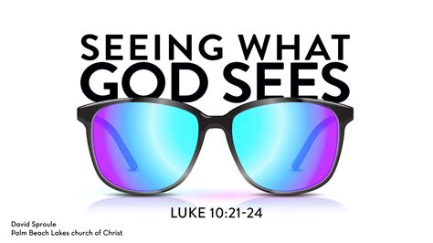 Seeing What God Sees Palm Beach Lakes Church Of Christ