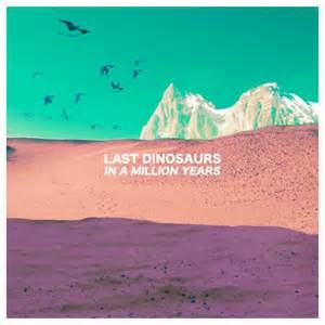 Last Dinosaurs Andy