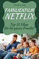 Familienfilm Netflix: Top 15 Filme Für Die Ganze Familie! - Lebens Karneval