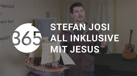 Stefan Josi All Inklusive Mit Jesus 365tage Youtube