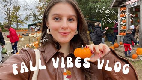 Fall Decorating And Visiting A Pumpkin Patch Fall Vibes Vlog 🎃🍂 Youtube
