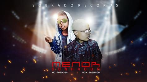 Menor Sonhador Mc Formiga And Dom Sagrado Rapper Prod Beats Youtube