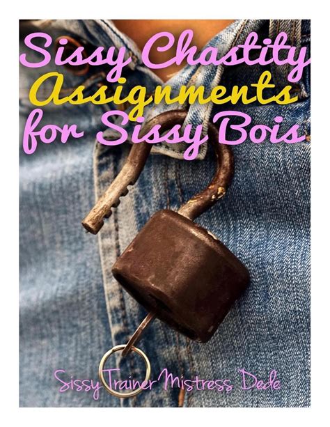 Sissy Chastity Assignments For Sissy Bois By Mistress Dede English Paperback B 9781505689358