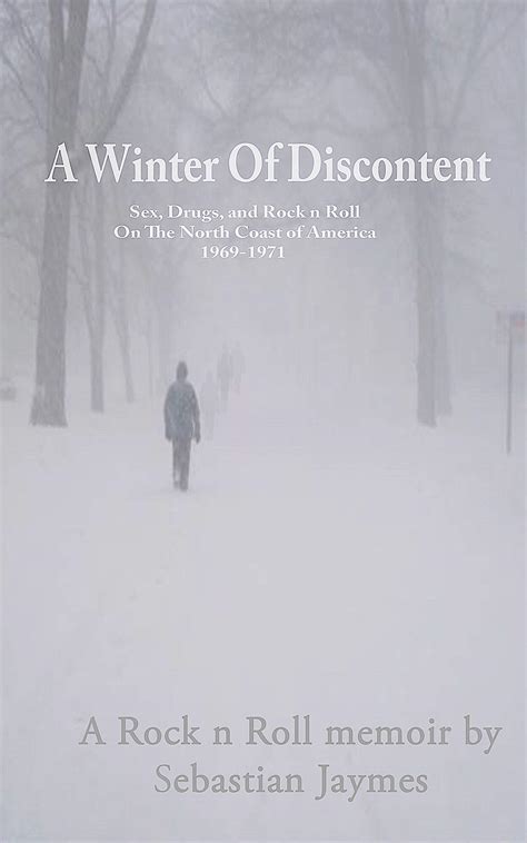 a winter of discontent sex drugs and rock n roll on the north coast of america 1969 1972 by
