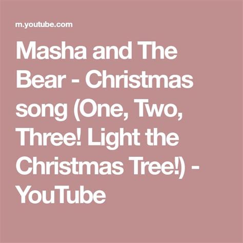 Masha And The Bear Christmas Song One Two Three Light The Christmas Tree Youtube