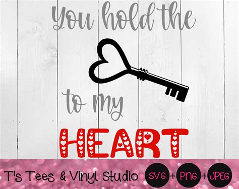 Heart Svg Key Svg You Hold The Key To My Heart Svg Love Svg In Lov