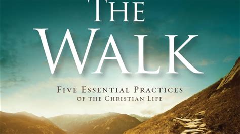 The Walk Five Essential Practices For The Christian Life Youtube