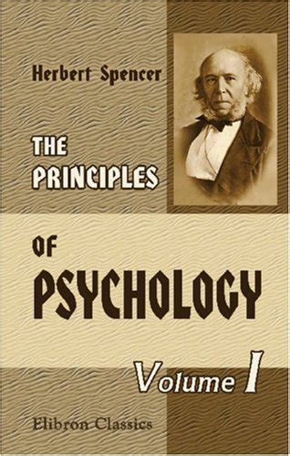 The Principles Of Psychology Vol 1 By Herbert Spencer Goodreads