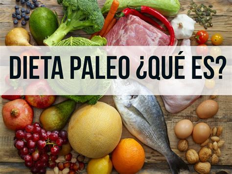 ¿quÉ Es La Dieta Paleo Nutricion Alimentacion Paleolitica Dieta