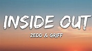 Zedd - Inside Out (Lyrics) feat. Griff - YouTube