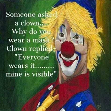 The Masks We Wear Clown Quotes Creepy But True Clown