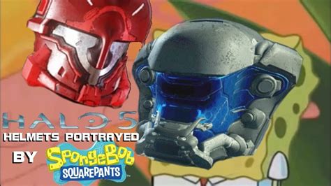 Bad Halo 5 Helmets Portrayed By Spongebob Youtube