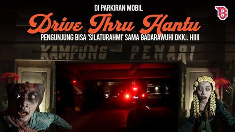 Uji Nyali Masuk Rumah Hantu Drive Thru Misteri Kampung Penari Ngeri